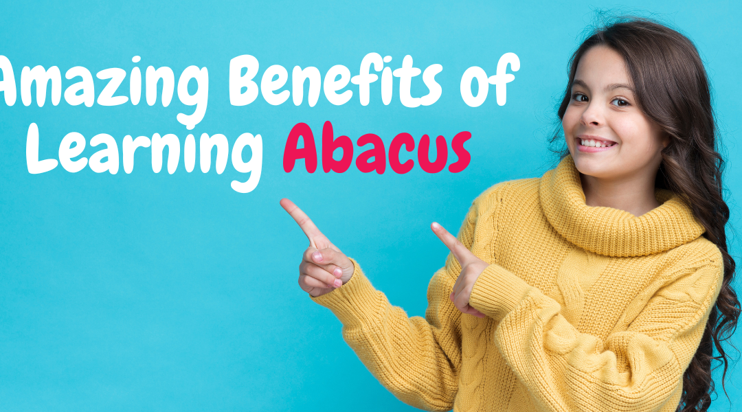 Amazing Benefits of Learning Abacus