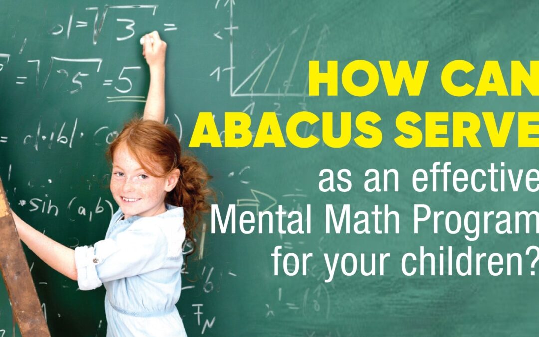 How can Abacus serve as an effective Mental Math Program for your children?