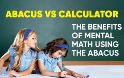 Abacus vs. Calculator: The Benefits of Mental Math using the Abacus