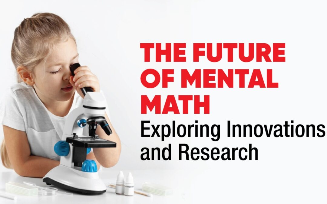 The Future of Mental Math: Exploring Innovations and Research