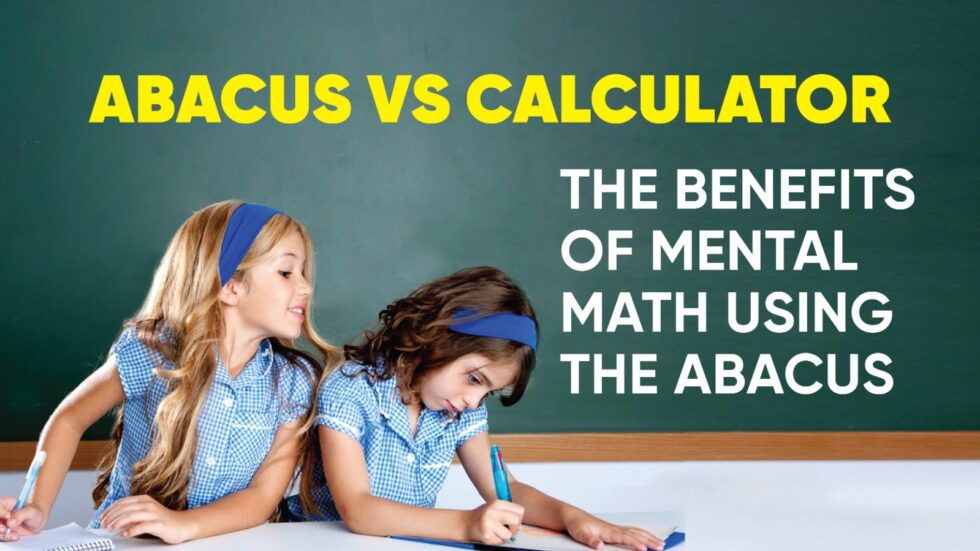Abacus vs. Calculator: The Benefits of Mental Math using the Abacus